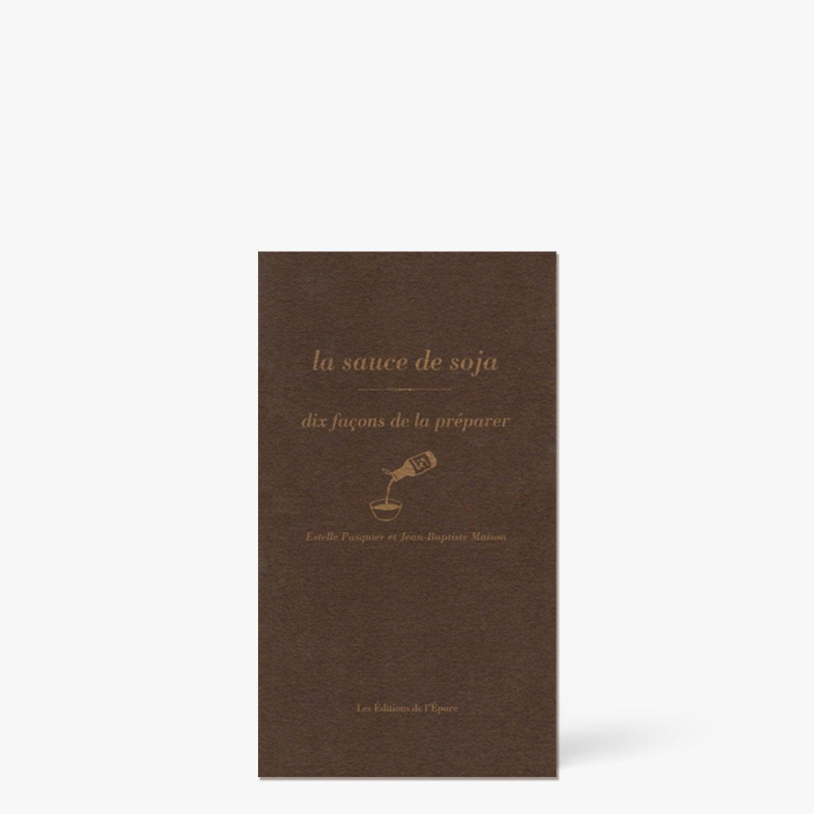 Ten ways to prepare soy sauce - Les éditions de l'épure - iRASSHAi